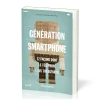 Génération Smartphone - Tony Reinke