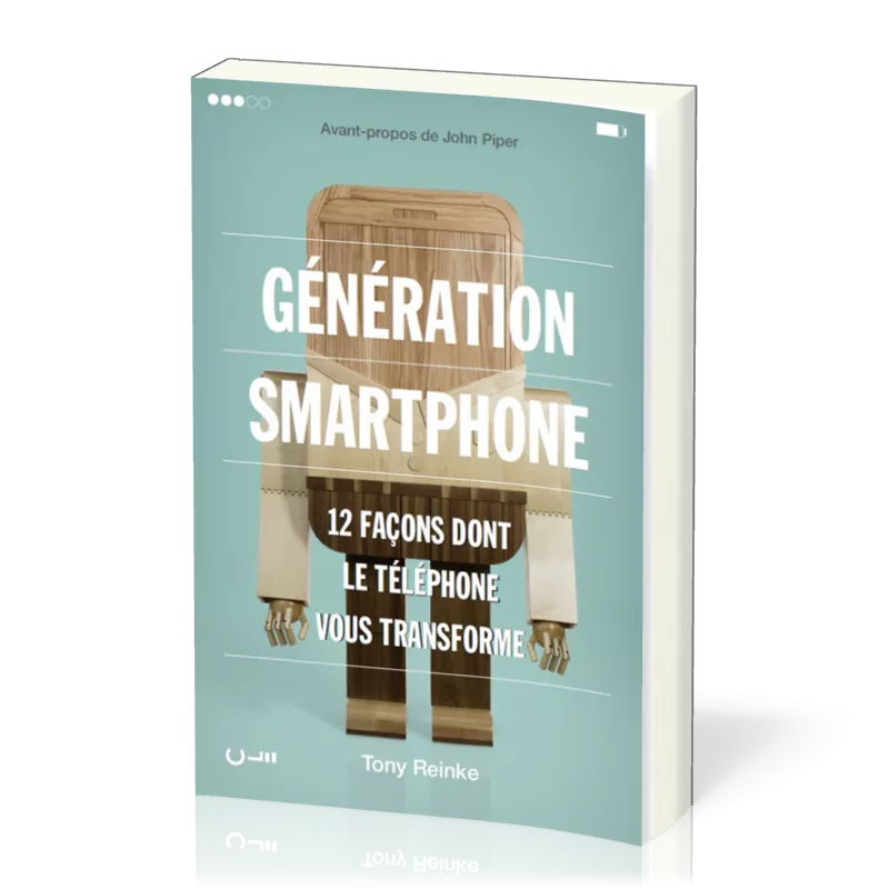 Génération Smartphone - Tony Reinke