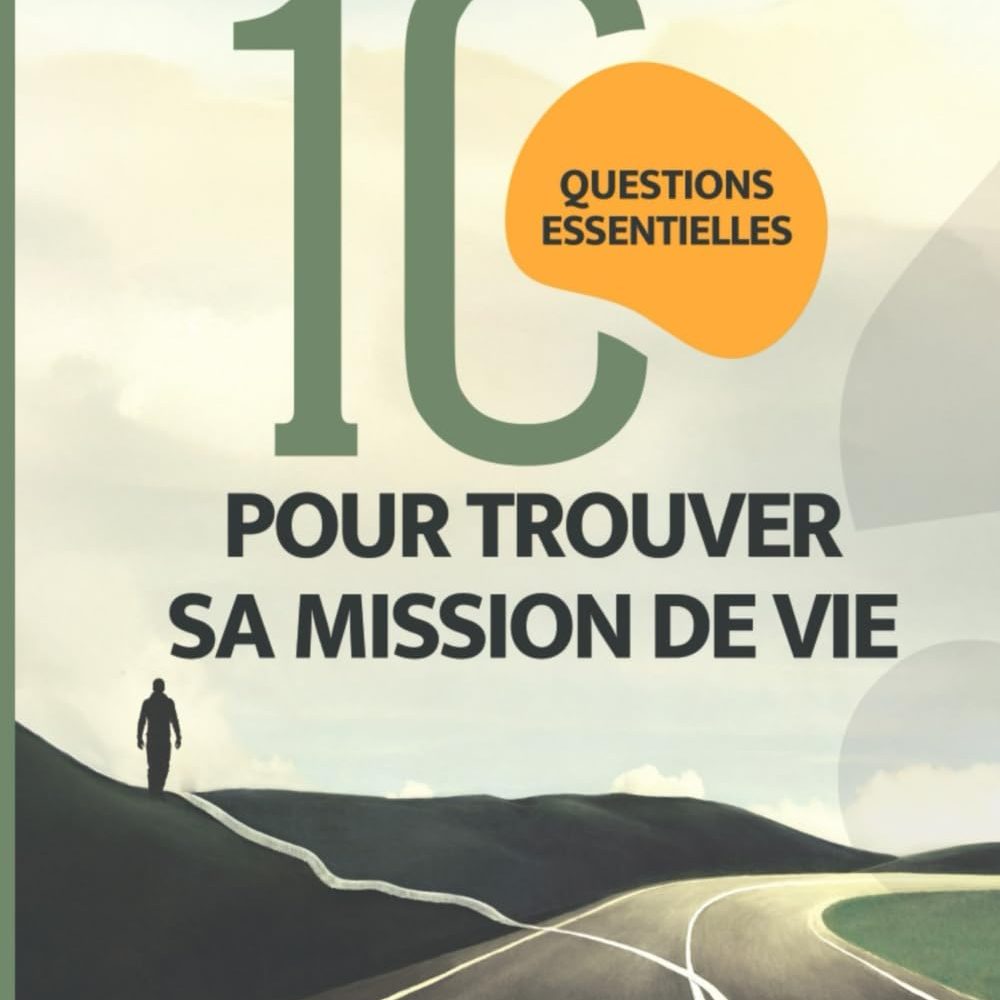 10 QUESTIONS ESSENTIELLES POUR TROUVER SA MISSION DE VIE - Ghislain Biabatantou