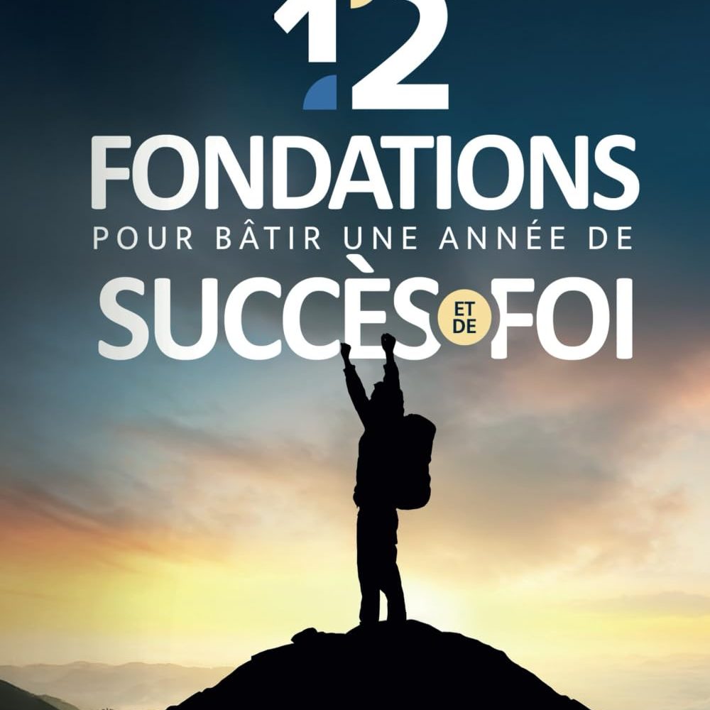 12 fondations pour bâtir une année de succès et de foi - Ghislain Biabatantou
