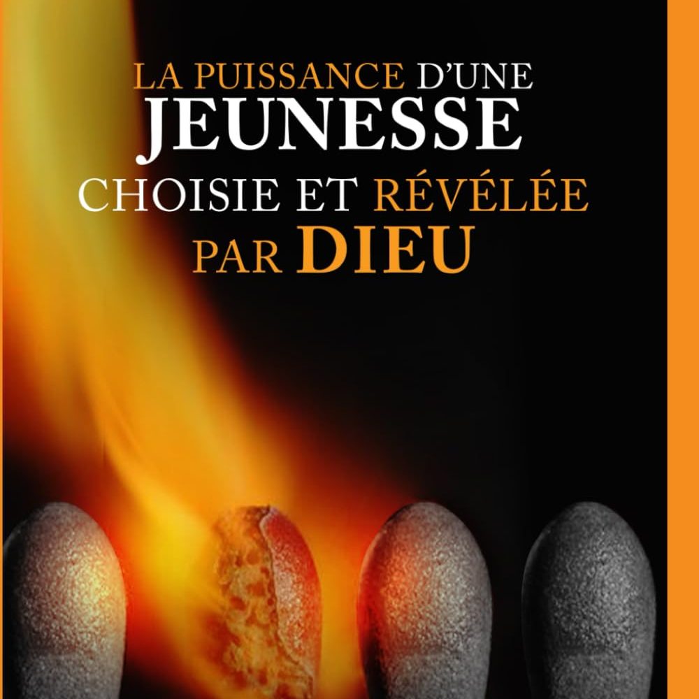 LA PUISSANCE D’UNE JEUNESSE CHOISIE ET RÉVÉLÉE PAR DIEU - Ghislain Biabatantou