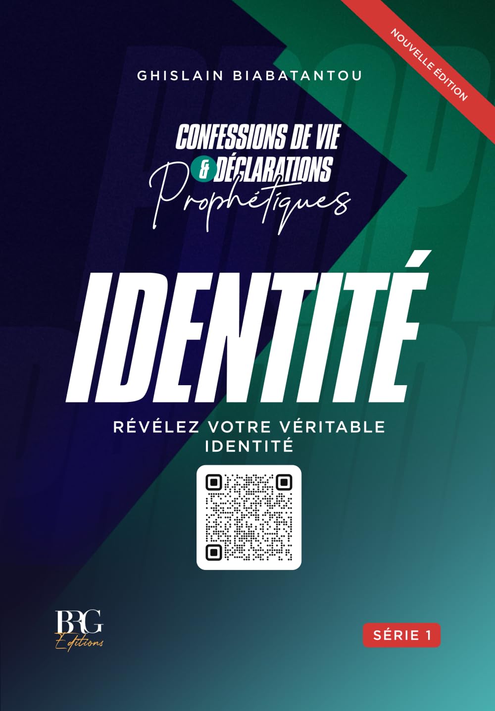 IDENTITE: Confessions de Vie et Déclarations Prophétiques - Ghislain Biabatantou