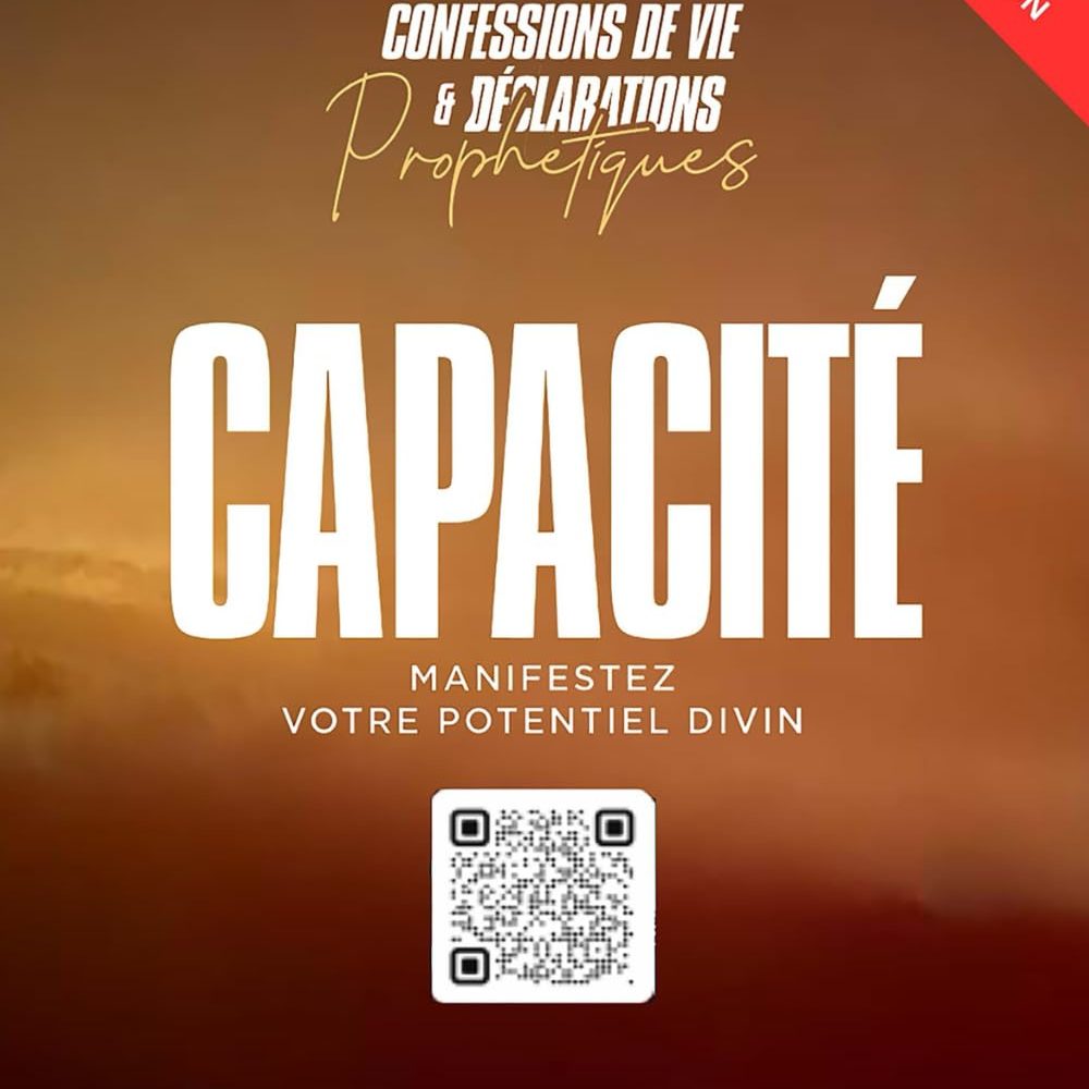 CAPACITE: Confessions de Vie et Déclarations Prophétiques - Ghislain Biabatantou