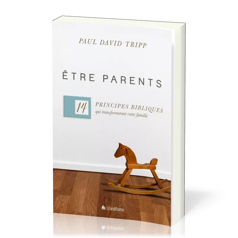 Être parents - Paul David Tripp