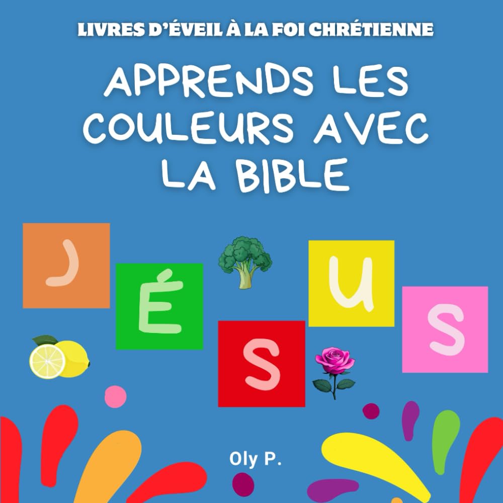 Livres d'éveil à la foi chrétienne : APPRENDS LES COULEURS AVEC LA BIBLE - Oly P.