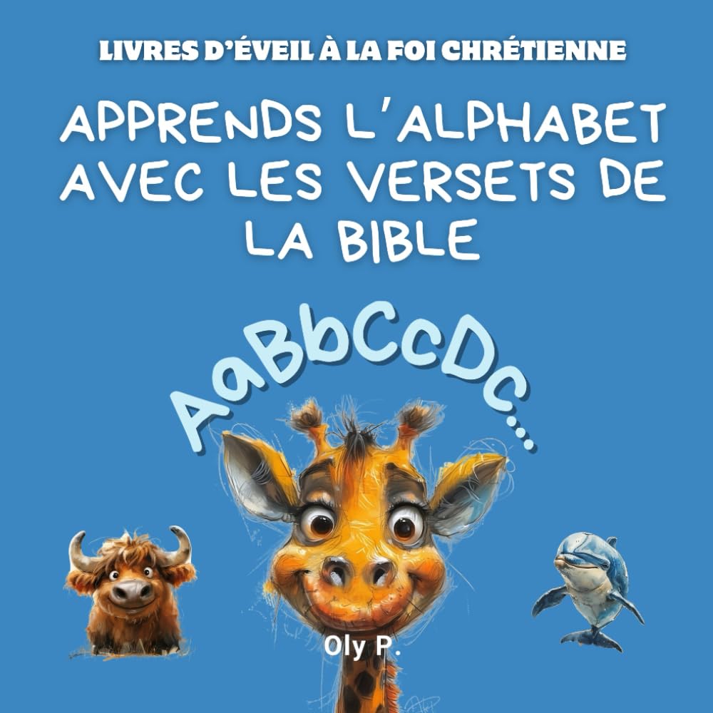 Livres d'éveil à la foi chrétienne : APPRENDS L'ALPHABET AVEC LES VERSETS DE LA BIBLE - Oly P.