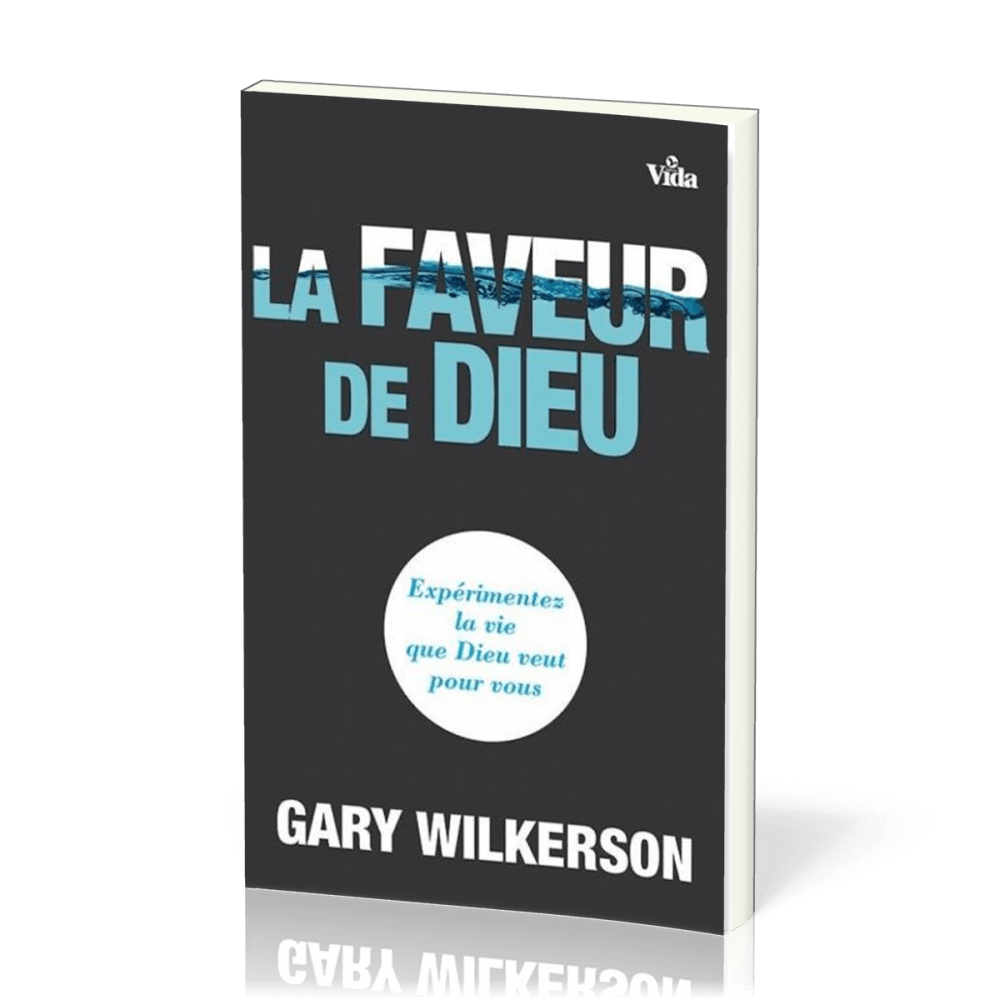 La faveur de Dieu - Gary WILKERSON