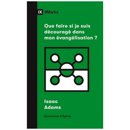 Que faire si je suis découragé dans mon évangélisation ? - ADAMS Issac
