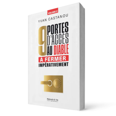 9 portes d'accès au diable à fermer impérativement - Volume 2 - Yvan CASTANOU