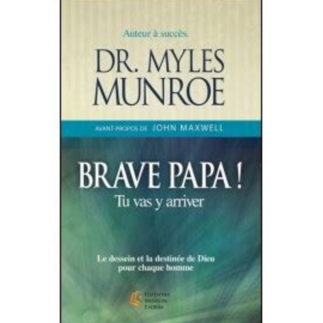 Brave Papa ! - Myles Munroe