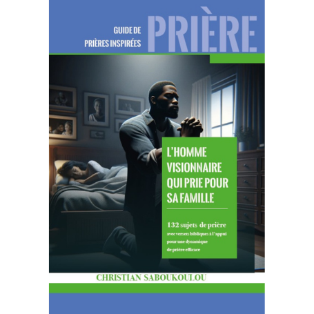 L'homme visionnaire qui prie pour sa famille - 2